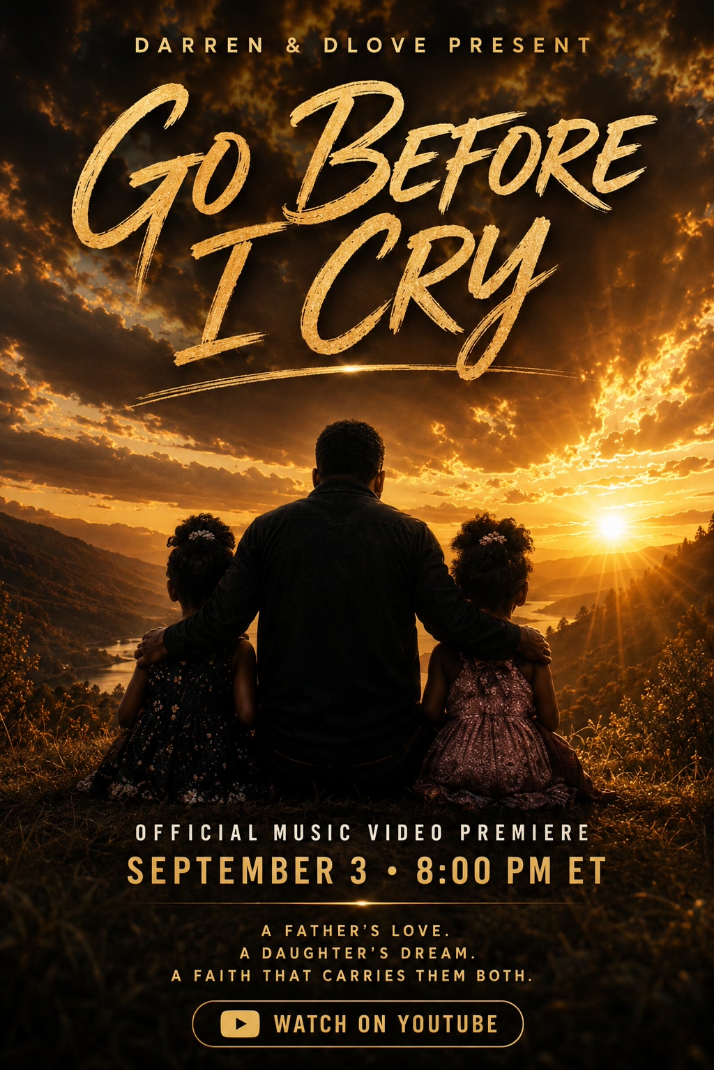 Go Before I Cry theatrical premiere poster showing a father and two daughters at sunset